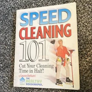 Speed Cleaning 101
