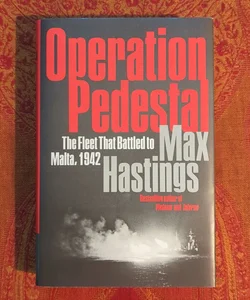 Operation Pedestal: the Fleet That Battled to Malta 1942