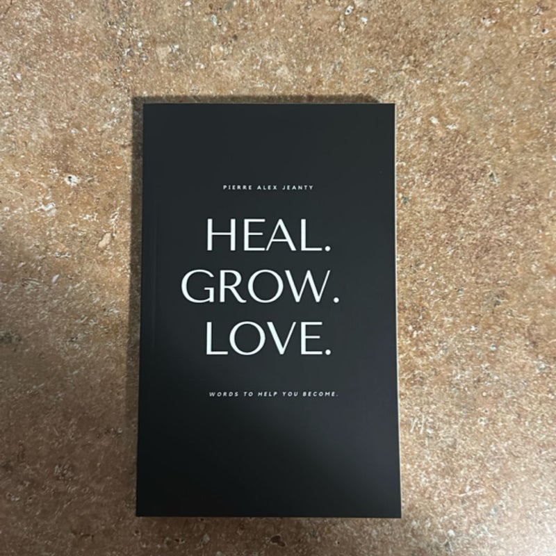 Heal. Grow. Love