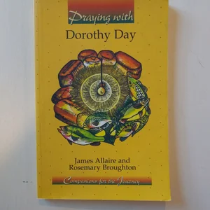 Praying with Dorothy Day