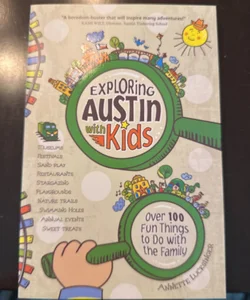 Exploring Austin with Kids, First Edition 2014