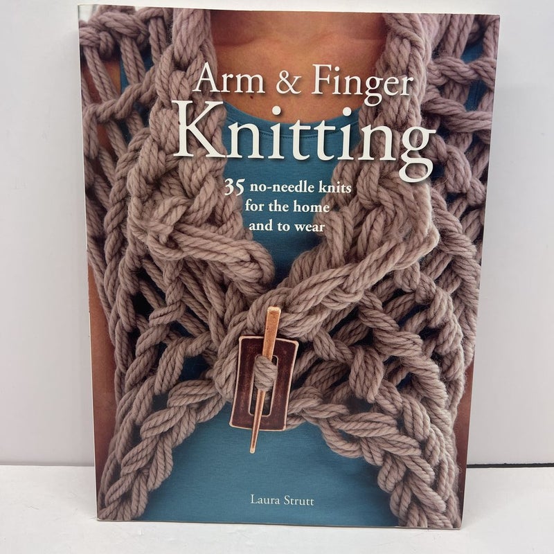 Arm and Finger Knitting