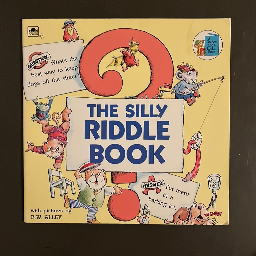 The Silly Riddle Book by R. W. Alley