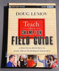 Teach Like a Champion Field Guide