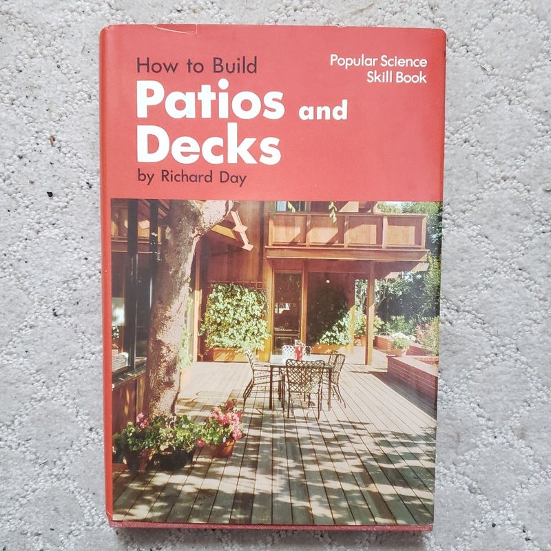 How to Build Patios and Decks (This Edition, 1976)