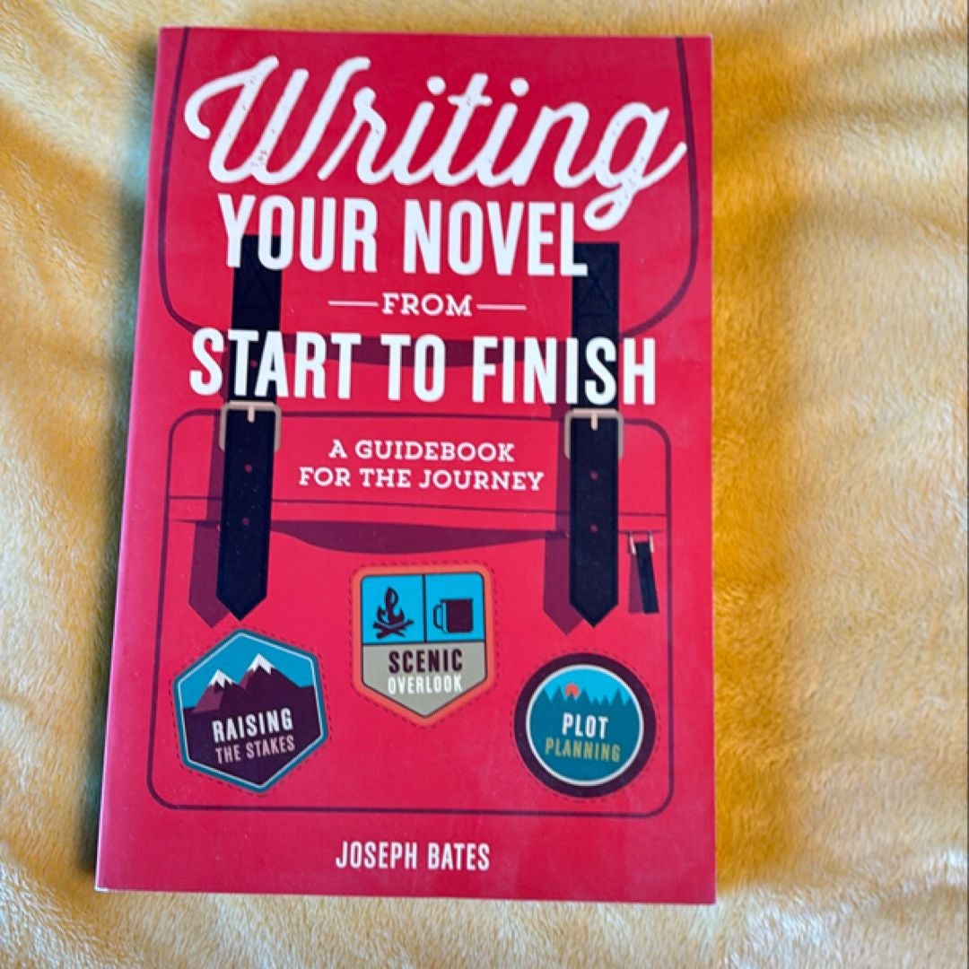 Writing Your Novel from Start to Finish