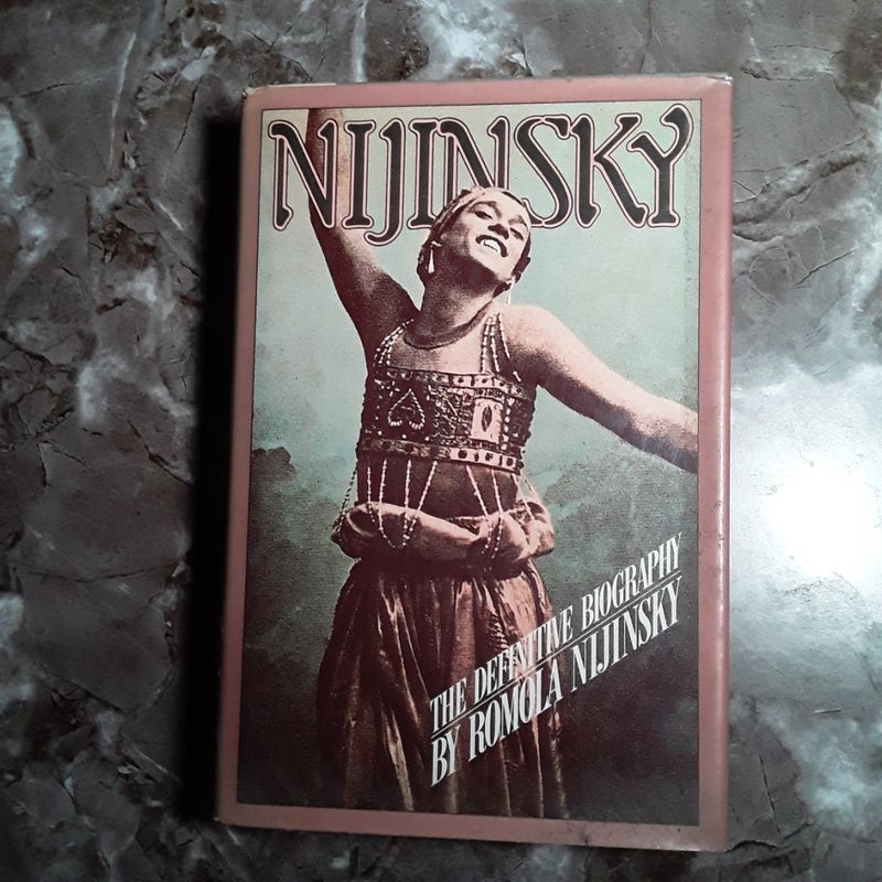 Nijinsky The Definitive Biography  by his wife Romola Nijinsky 
