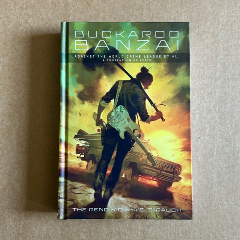 Buckaroo Banzai Against the World Crime League, et Al: a Compendium of Evils