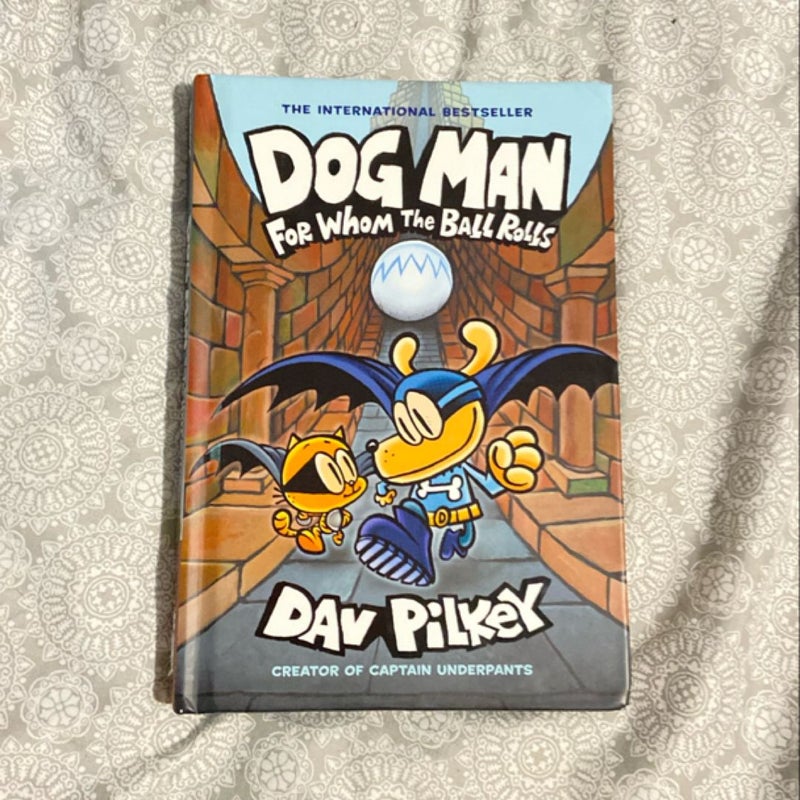 Dog Man for Whom the Ball Rolls