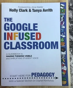 The Google Infused Classroom