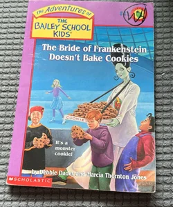 The Adventures of the Bailey School Kids #41: the bride of Frankenstein doesn’t bake cookies