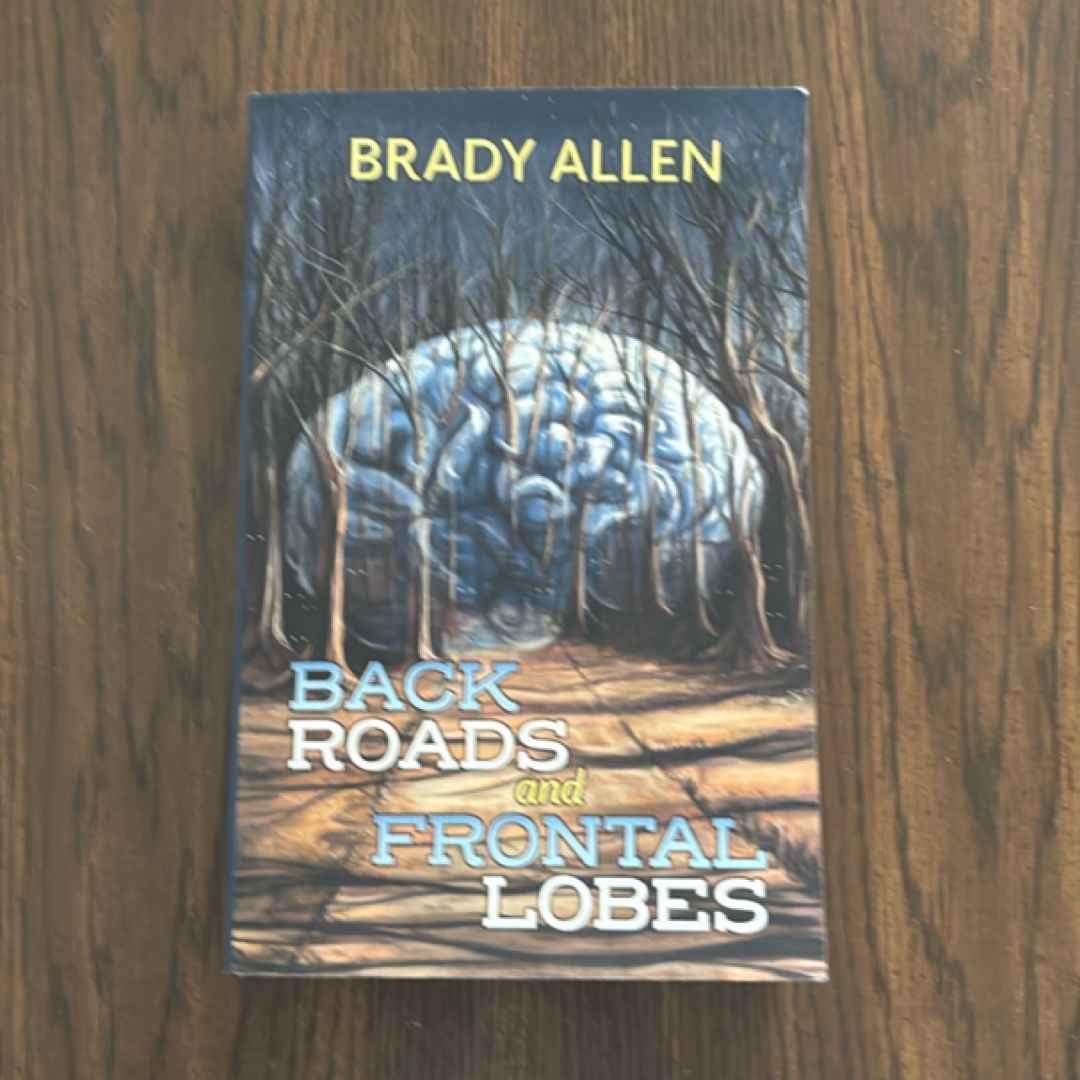Back Roads & Frontal Lobes