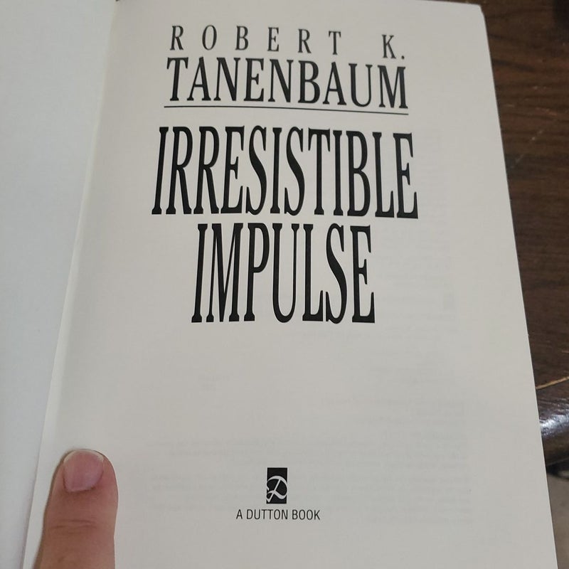 Irresistible Impulse