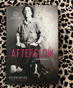 Afterglow (a Dog Memoir)