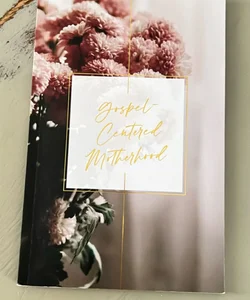 Gospel-Centered Motherhood (booklet)