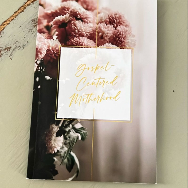 Gospel-Centered Motherhood (booklet)