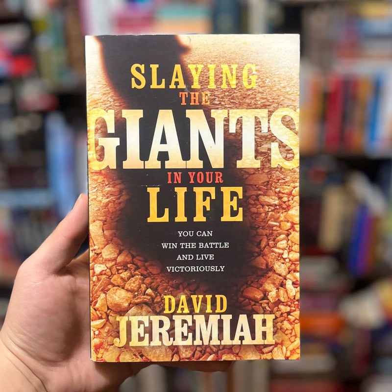 Slaying the Giants in Your Life