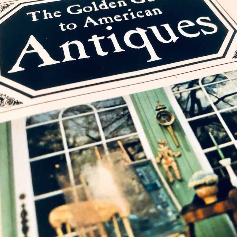 The Golden Guide to American Antiques