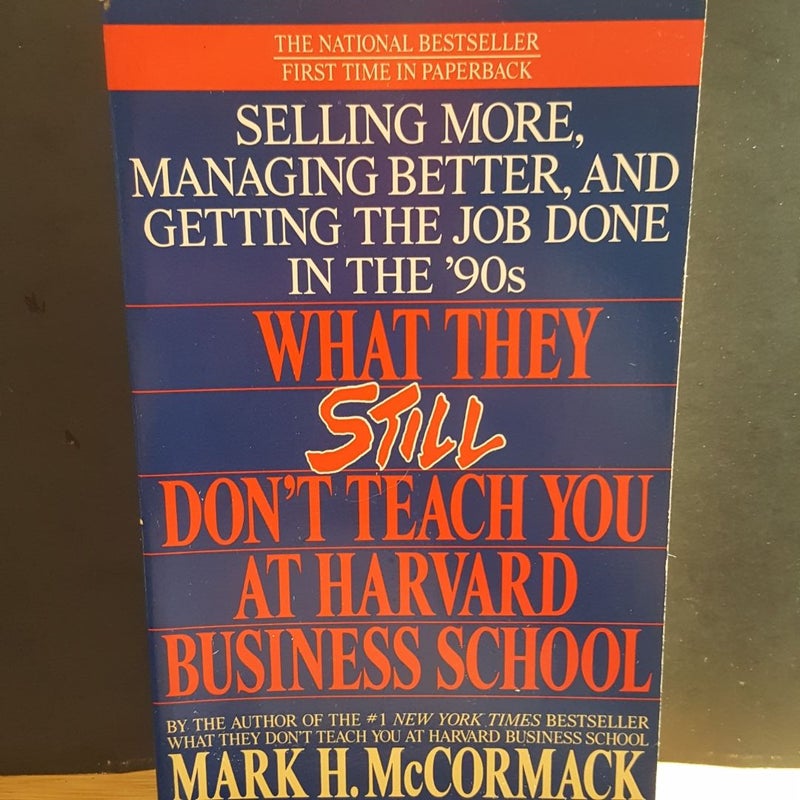 What They Still Don't Teach You at Harvard Business School