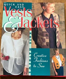 Quick and Easy Vests and Jackets