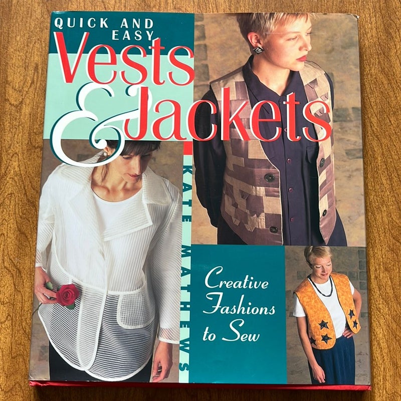 Quick and Easy Vests and Jackets