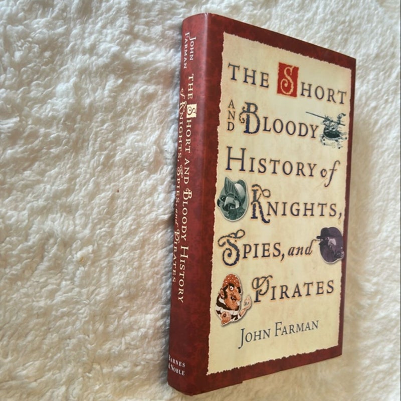 The Short and Bloody History of Knights, Spies, and Pirates