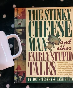 The stinky cheese, man, and other fairly stupid tales