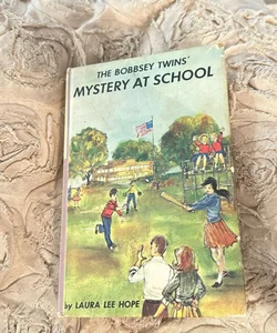 THE BOBBSEY TWINS’ MYSTERY AT SCHOOL