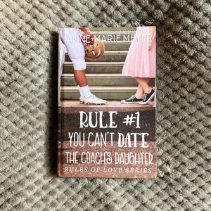 Rule #1: You Can't Date the Coach's Daughter