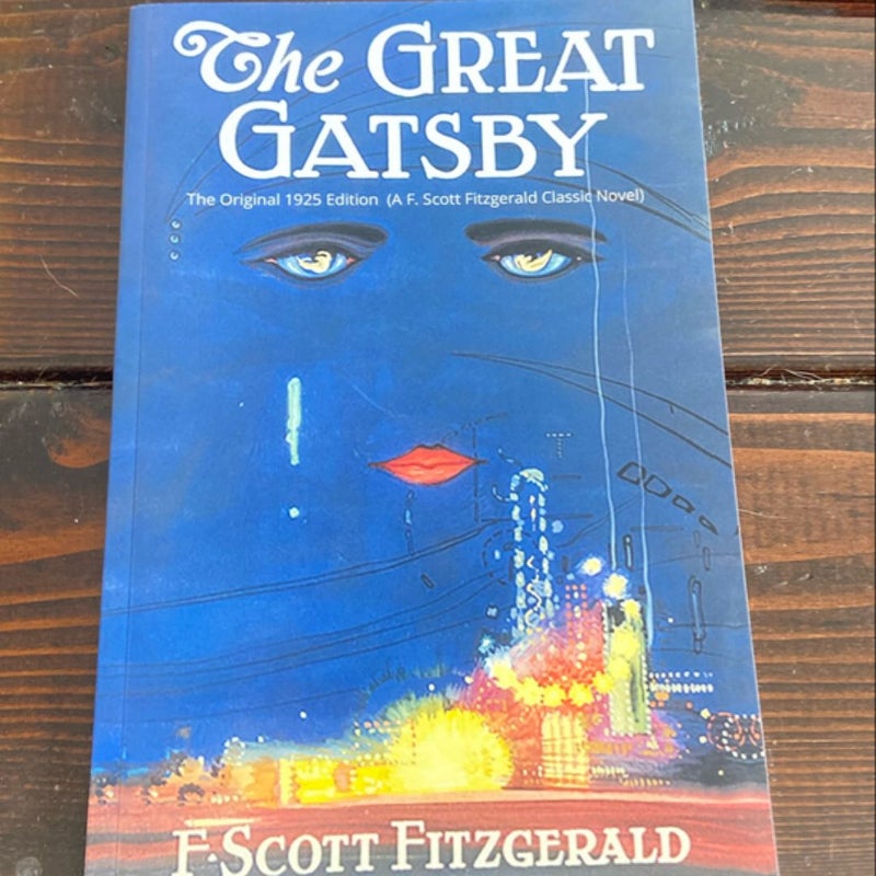 The Great Gatsby: the Original 1925 Edition (a F. Scott Fitzgerald Classic Novel)