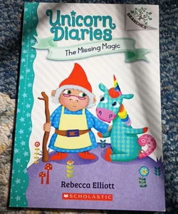 The Missing Magic: a Branches Book (Unicorn Diaries #7)