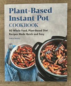 Plant-Based Instant Pot Cookbook