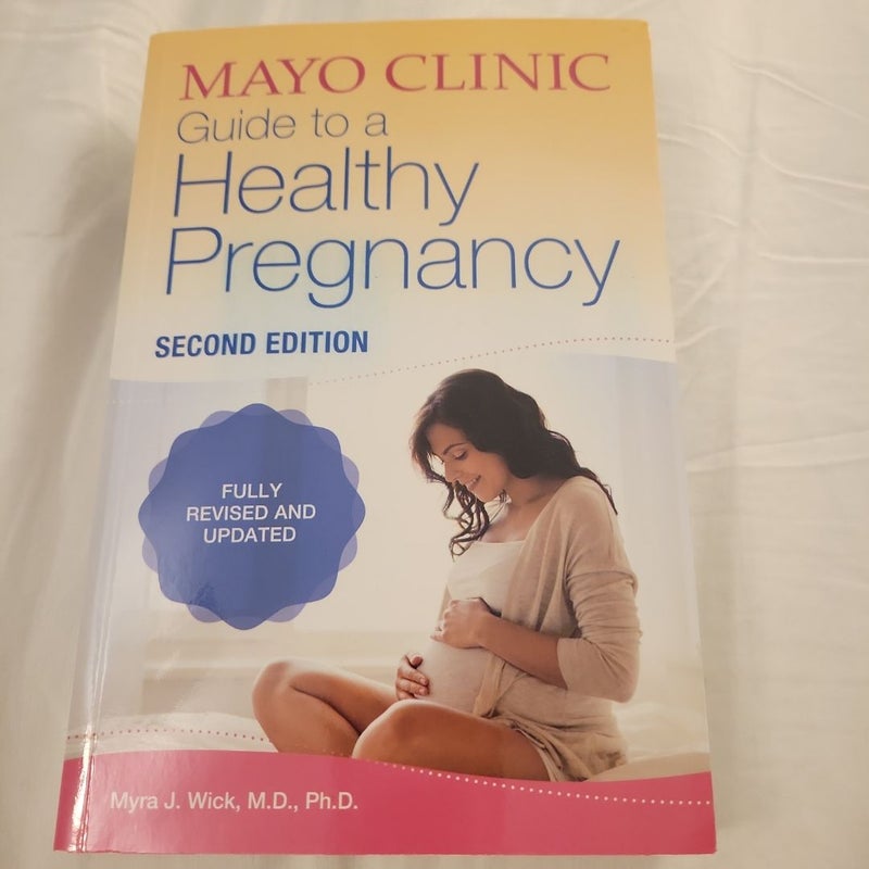 Mayo Clinic Guide to a Healthy Pregnancy