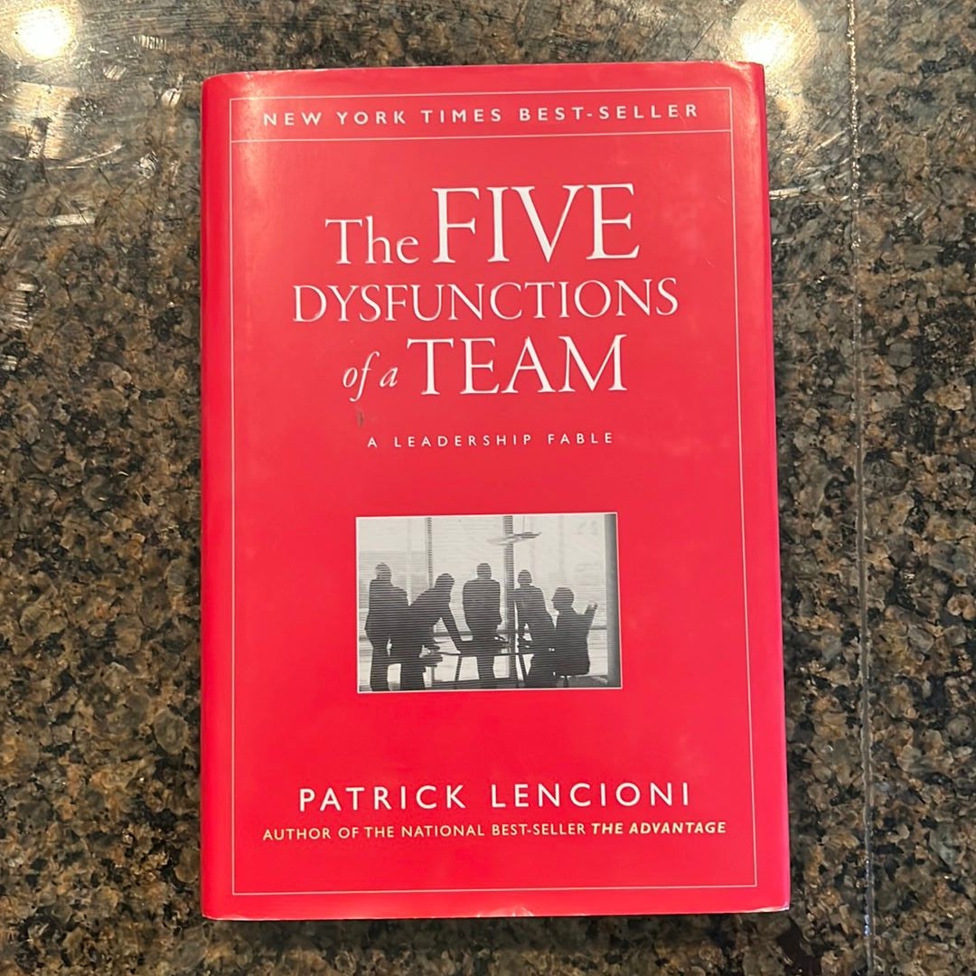 The Five Dysfunctions of a Team