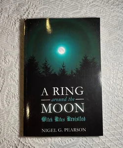 A Ring Around the Moon: Witch Rites Revisited