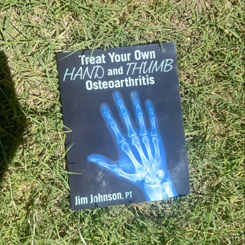 Treat Your Own Hand and Thumb Osteoarthritis