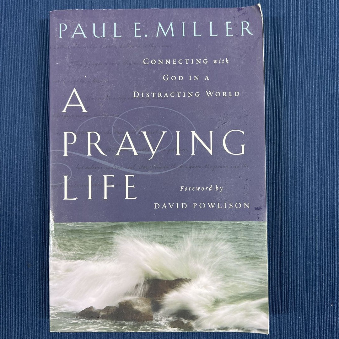 A Praying Life by Paul E. Miller, Paperback Pangobooks