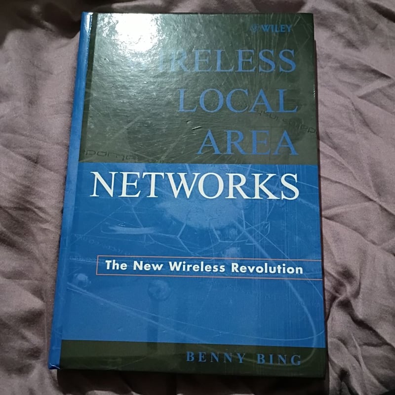 Wireless Local Area Networks by Benny Bing