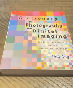 Dictionary of Photography and Digital Imaging