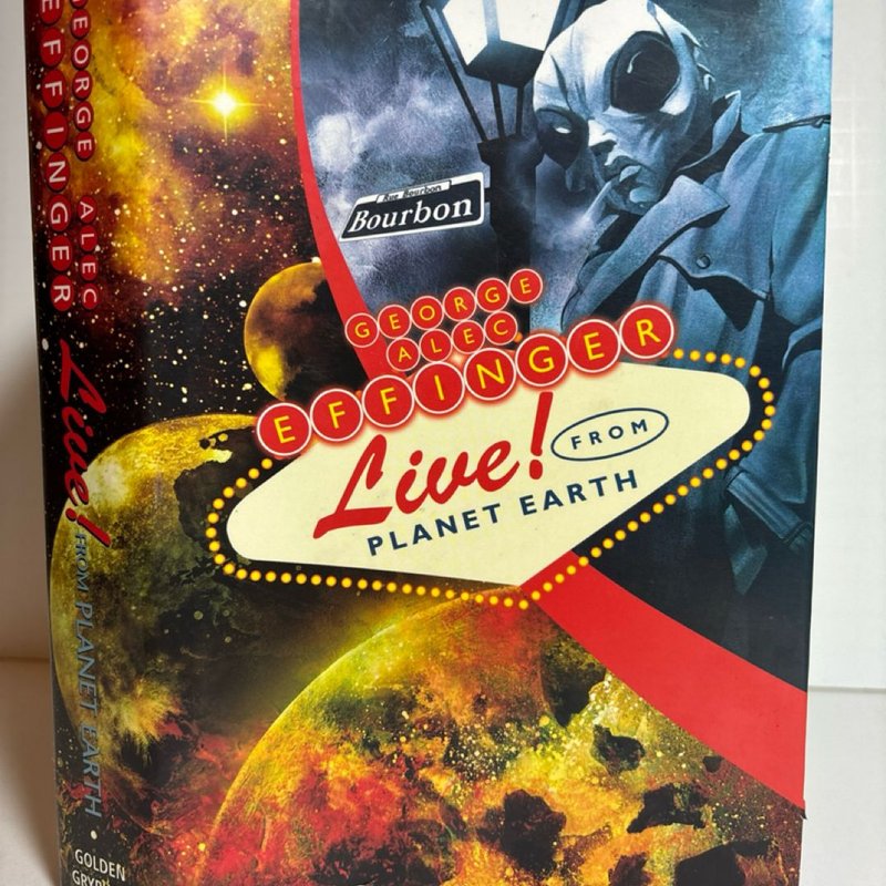 Live! From Planet Earth By George Alec Effinger, 1st Edition 2005, Sci ...