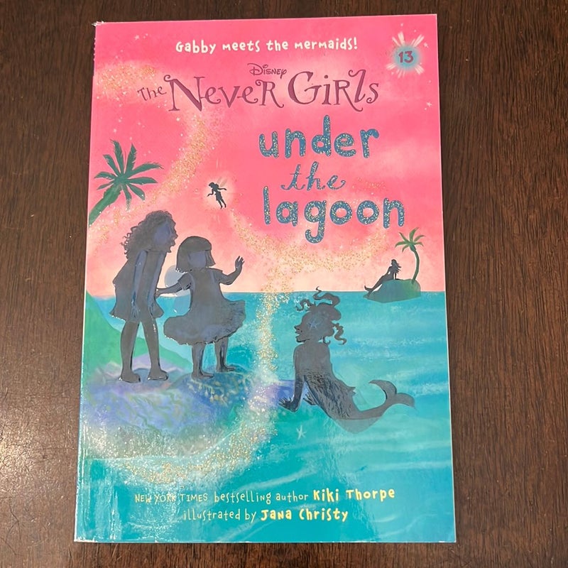 Never Girls #13: under the Lagoon (Disney: the Never Girls)