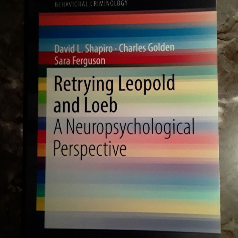 Retrying Leopold and Loeb A Neuropsychological Perspective 