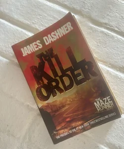 The Kill Order (Maze Runner, Book Four; Origin)