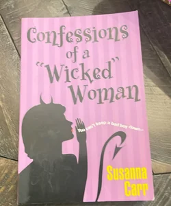 Confessions of a Wicked Woman