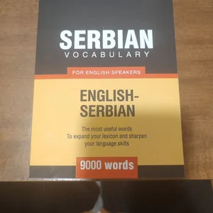 Serbian Vocabulary for English Speakers - 9000 Words