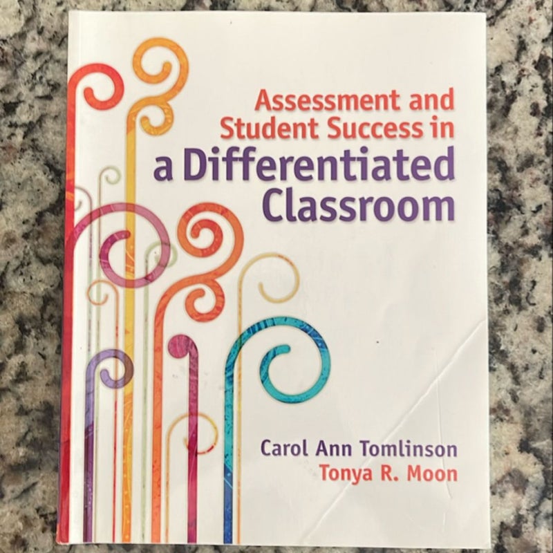 Assessment and Student Success in a Differentiated Classroom