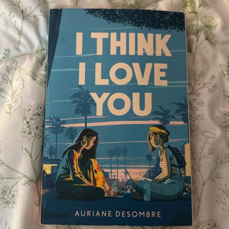 I Think I Love You