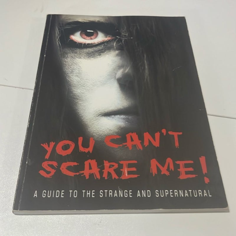 You Can’t Scare Me