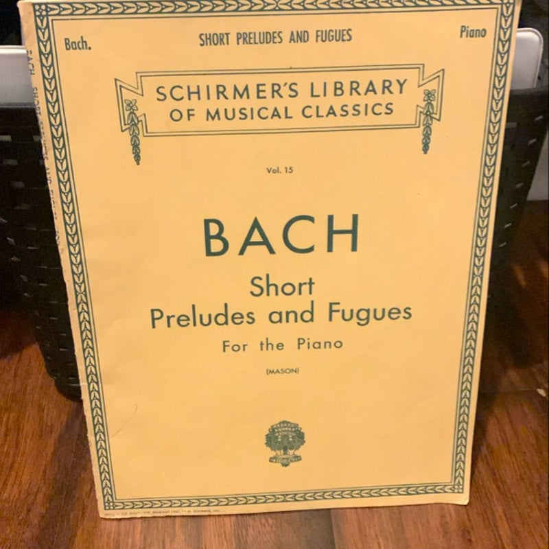 Bach Short Preludes and Fugues for the Piano