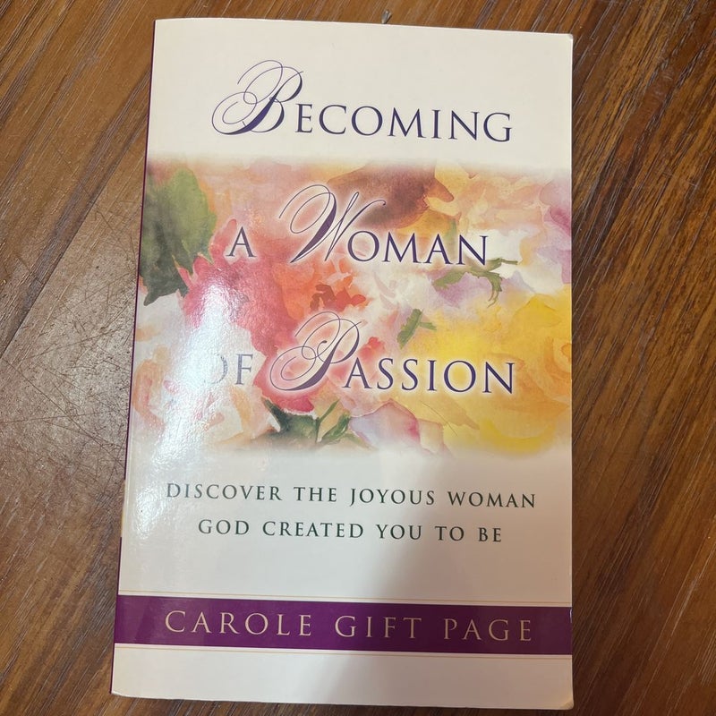 Becoming a Woman of Passion